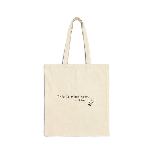 This Is Mine Now Corgi Tote Bag