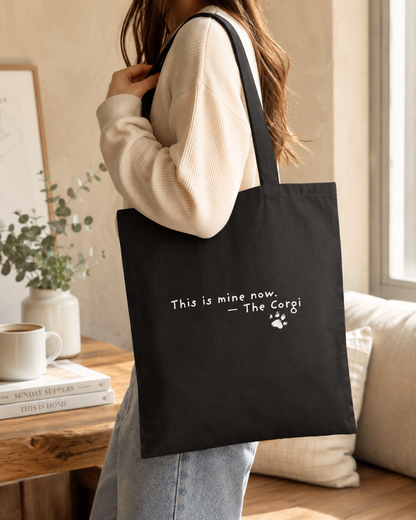 This Is Mine Now Corgi Tote Bag